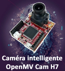 Caméra intelligente OpenMV Cam H7